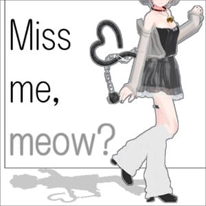 【VRChat】Miss me, meow 【京狐/沙猫/真央】#BREAK_3D